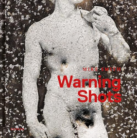 Warning Shots by Mike Smith, Mike Smith, Eric Paddock, Diana C. Stoll, 9783868289411