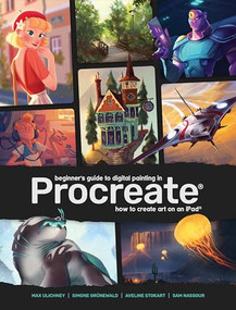 Beginner's Guide to Digital Painting in Procreate (How to Create Art on an iPad®) by 3dtotal Publishing, 9781912843145