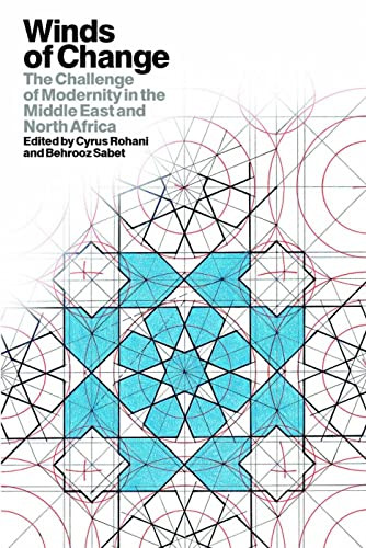 Winds of Change (The Challenge of Modernity in the Middle East and North Africa) by Dr Behrooz Sabet, Cyrus Rohani, Christopher Buck, Arthur Lyon Dahl, Nazila Ghanea, Ramin Jahanbegloo, Ian Kluge, Shahrzad Sabet, Deborah Clark Vance, Professor Abdul Hamid Al-Ansari, Armin Eschraghi, 9780863563881