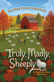 Truly, Madly, Sheeply - 9781534499690 by Heather Vogel Frederick, 9781534499690