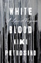 White Blood (A Lyric of Virginia) by Kiki Petrosino, 9781946448545