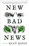 New Bad News by Ryan Ridge, 9781946448569