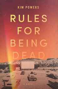 Rules for Being Dead by Kim Powers, 9781949467352