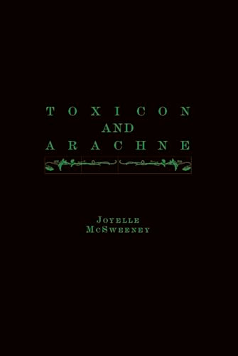 Toxicon and Arachne by Joyelle McSweeney, 9781643620183