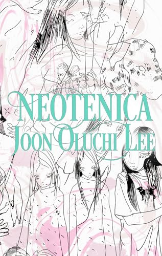 Neotenica by Joon Oluchi Lee, 9781643620206