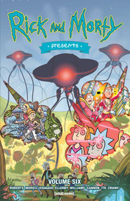 Rick and Morty Presents Vol. 6 by Rafer Roberts, Michael  Moreci, Magdalene Visaggio, Zander Cannon, Jarrett Williams, Leonardo Ito, Marc Ellerby, Crank!, 9781637154571