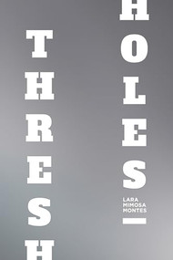 Thresholes by Lara Mimosa Montes, 9781566895798