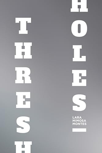 Thresholes by Lara Mimosa Montes, 9781566895798