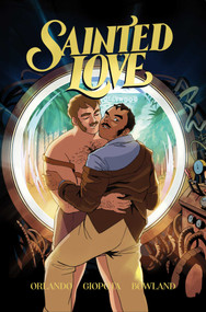 Sainted Love Vol. 1: A Time to Fight by Steve Orlando, Giopota, Simon Bowland, Der-shing Helmer, Adrian F. Wassel, 9781638492153