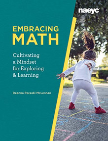 Embracing Math (Cultivating a Mindset for Exploring and Learning) by Deanna Pecaski McLennan, 9781938113659