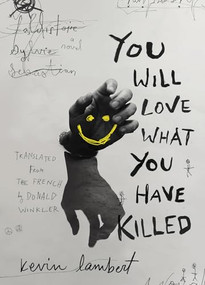 You Will Love What You Have Killed by Kev Lambert, Donald Winkler, 9781771963527