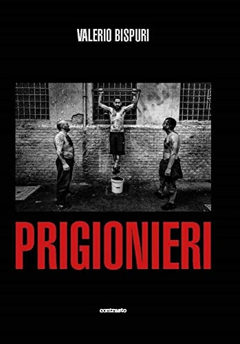 Prigionieri by Valerio Bispuri, 9788869657917