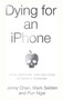 Dying for an iPhone (Apple, Foxconn, and The Lives of China's Workers) by Jenny Chan, Mark Selden, Ngai Pun, 9781642591248