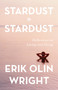 Stardust to Stardust: Reflections on Living and Dying by Erik Olin Wright, 9781642591583