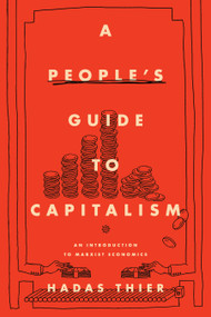 A People's Guide to Capitalism (An Introduction to Marxist Economics) by Hadas Thier, 9781642591699
