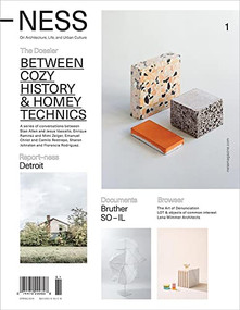 -NESS 1: On Architecture, Life, and Urban Culture (Between Cozy History and Homey Technics) by Florencia Rodriguez, Pablo Gerson, Daniela Freiberg, Isabella Moretti, 9781732010604