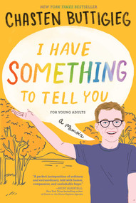I Have Something to Tell You-For Young Adults (A Memoir) - 9781665904384 by Chasten Buttigieg, 9781665904384