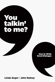 You Talkin' to Me? (How to Write Great Dialogue) by Dr Linda Seger, John Rainey, 9781615933136