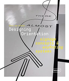 Designing Orientation:  Signage Concepts & Wayfinding Systems by Chris van Uffelen, 9783037682395