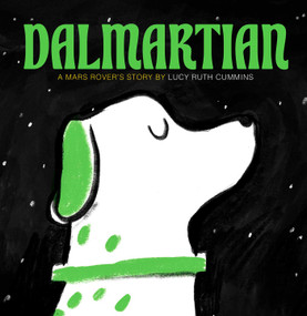 Dalmartian (A Mars Rover's Story) by Lucy Ruth Cummins, Lucy Ruth Cummins, 9781665911955