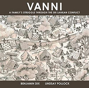 Vanni (A Family's Struggle Through the Sri Lankan Conflict) by Benjamin Dix, Lindsay Pollock, 9781780265155