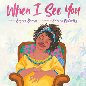 When I See You by Brynne Barnes, Brianna McCarthy, 9781665914857