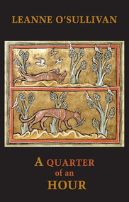 A Quarter of an Hour by Leanne O'Sullivan, 9781780372228