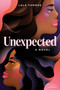 Unexpected (A Novel) by LaLa Thomas, 9781665917285