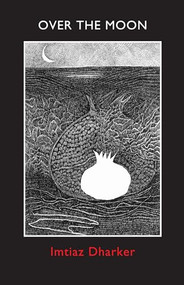 Over the Moon by Imtiaz Dharker, 9781780371207