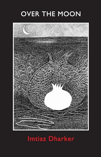Over the Moon by Imtiaz Dharker, 9781780371207