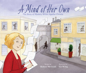 A Mind of Her Own (The Story of Mystery Writer Agatha Christie) by Robyn McGrath, Liz Wong, 9781665917933