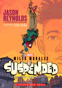 Miles Morales Suspended (A Spider-Man Novel) - 9781665918473 by Jason Reynolds, Zeke Peña, 9781665918473