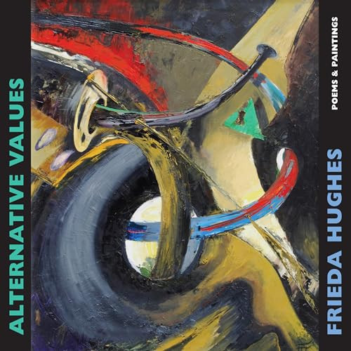 Alternative Values (poems & paintings) by Frieda Hughes, 9781780372662