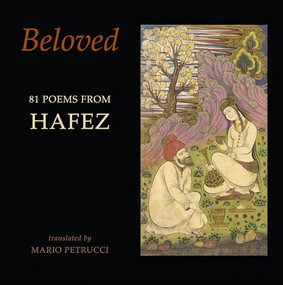 Beloved (81 poems from Hafez) by Hafez, Mario Petrucci, 9781780374307