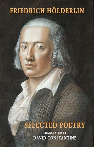 Selected Poetry ([including Hölderlin's Sophocles]) by Friedrich Hölderlin, David Constantine, 9781780374017