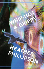 Whip-hot & Grippy by Heather Phillipson, 9781780374673