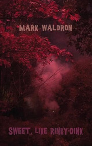 Sweet, like Rinky-Dink by Mark Waldron, 9781780374598