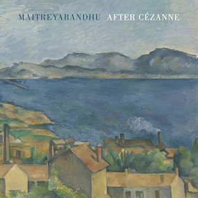 After Cézanne by Maitreyabandhu, Paul Cézanne, 9781780374826