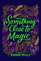 Something Close to Magic - 9781665926928 by Emma Mills, 9781665926928