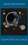 Completing the Circle - 9781780374987 by Anne Stevenson, 9781780374987