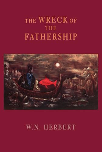 The Wreck of the Fathership by W.N. Herbert, 9781780375243