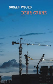 Dear Crane by Susan Wicks, 9781780375281