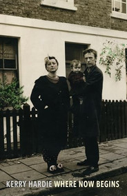 Where Now Begins by Kerry Hardie, 9781780375106