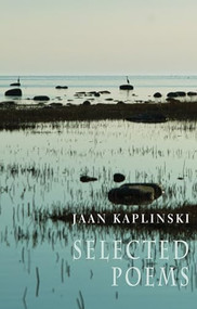 Selected Poems - 9781852248895 by Jaan Kaplinski, Hildi Hawkins, Sam Hamill, 9781852248895