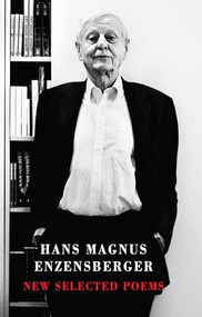 New Selected Poems - 9781780372501 by Hans Magnus Enzensberger, Michael Hamburger, David Constantine, 9781780372501