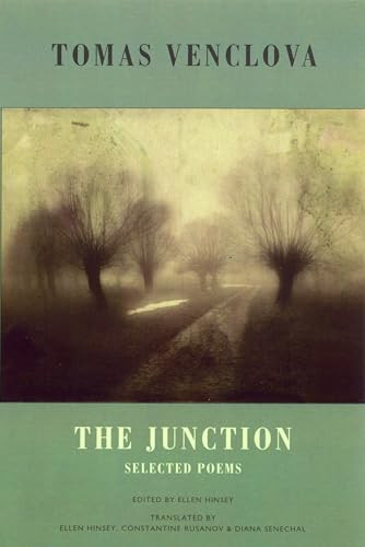 The Junction (Selected Poems) by Tomas Venclova, Ellen Hinsey, Diana Senechal, 9781852248109