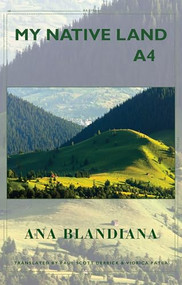 My Native Land A4 by Ana Blandiana, Paul Scott Derrick, Viorica Patea, 9781780371054