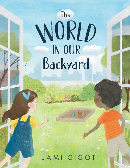 The World in Our Backyard by Jami Gigot, Jami Gigot, 9781665935128