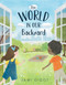 The World in Our Backyard by Jami Gigot, Jami Gigot, 9781665935128