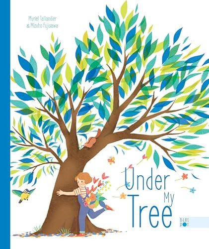 Under My Tree by Muriel Tallandier, Mizuho Fujisawa, Sarah Klinger, 9781733121231
